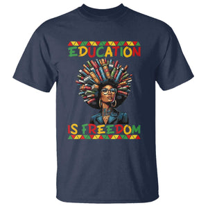 Education Is Freedom T Shirt Black History Month Gift For Teachers TS12 Navy Print Your Wear
