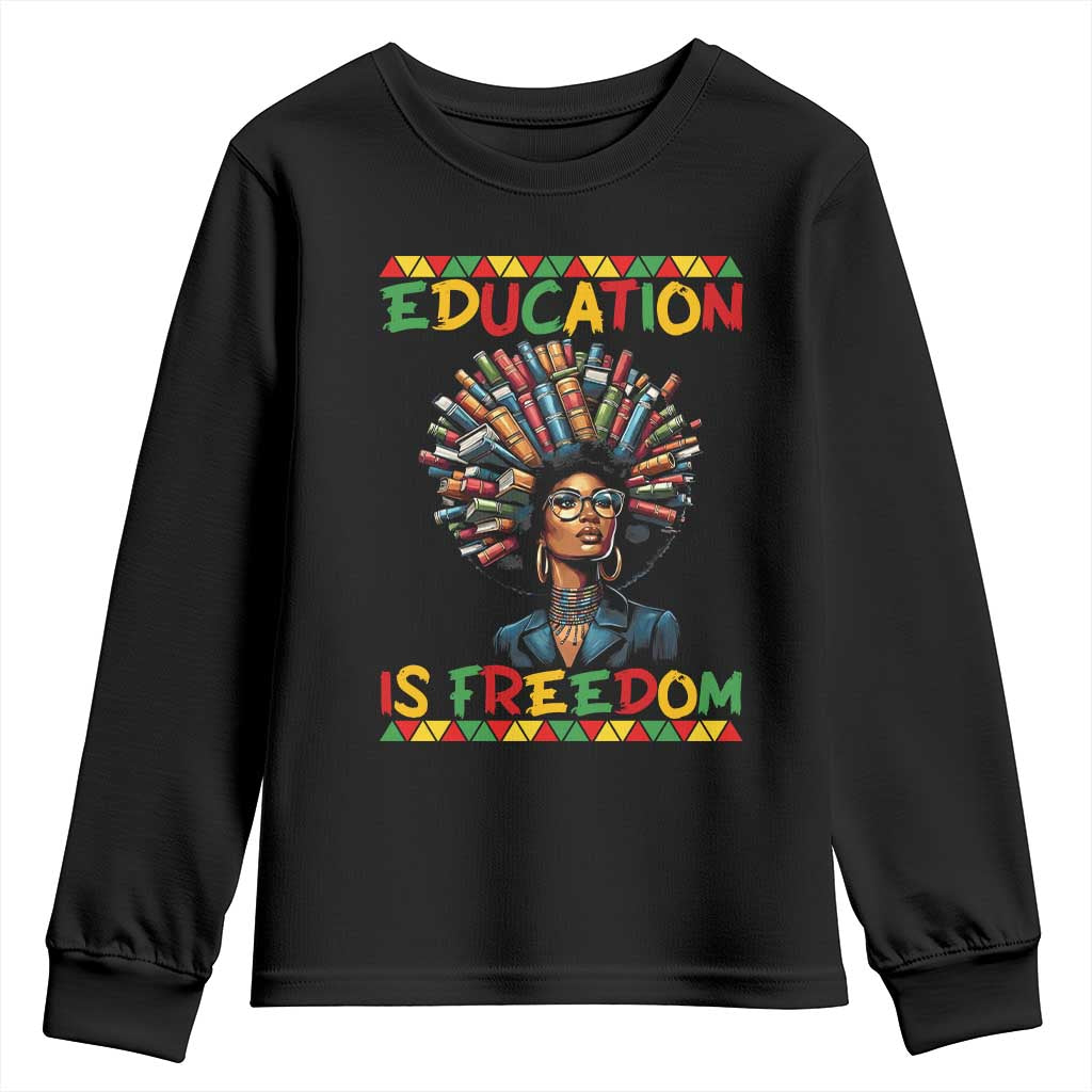 Education Is Freedom Youth Sweatshirt Black History Month Gift For Teachers TS12 Black Print Your Wear