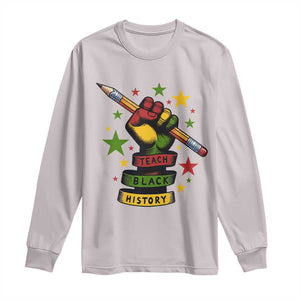 Teach Black History Education Pride Long Sleeve Shirt Black History Month TS12 Ice Gray Print Your Wear