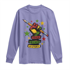 Teach Black History Education Pride Long Sleeve Shirt Black History Month TS12 Violet Print Your Wear