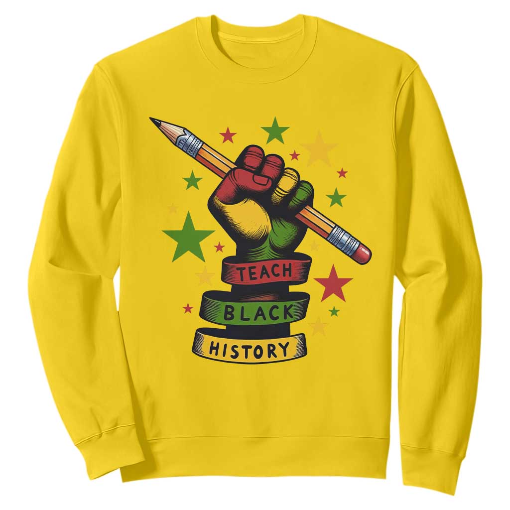 Teach Black History Education Pride Sweatshirt Black History Month TS12 Daisy Print Your Wear