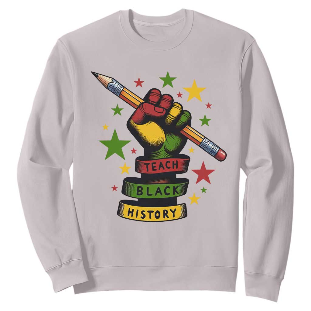 Teach Black History Education Pride Sweatshirt Black History Month TS12 Ice Gray Print Your Wear