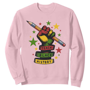 Teach Black History Education Pride Sweatshirt Black History Month TS12 Light Pink Print Your Wear