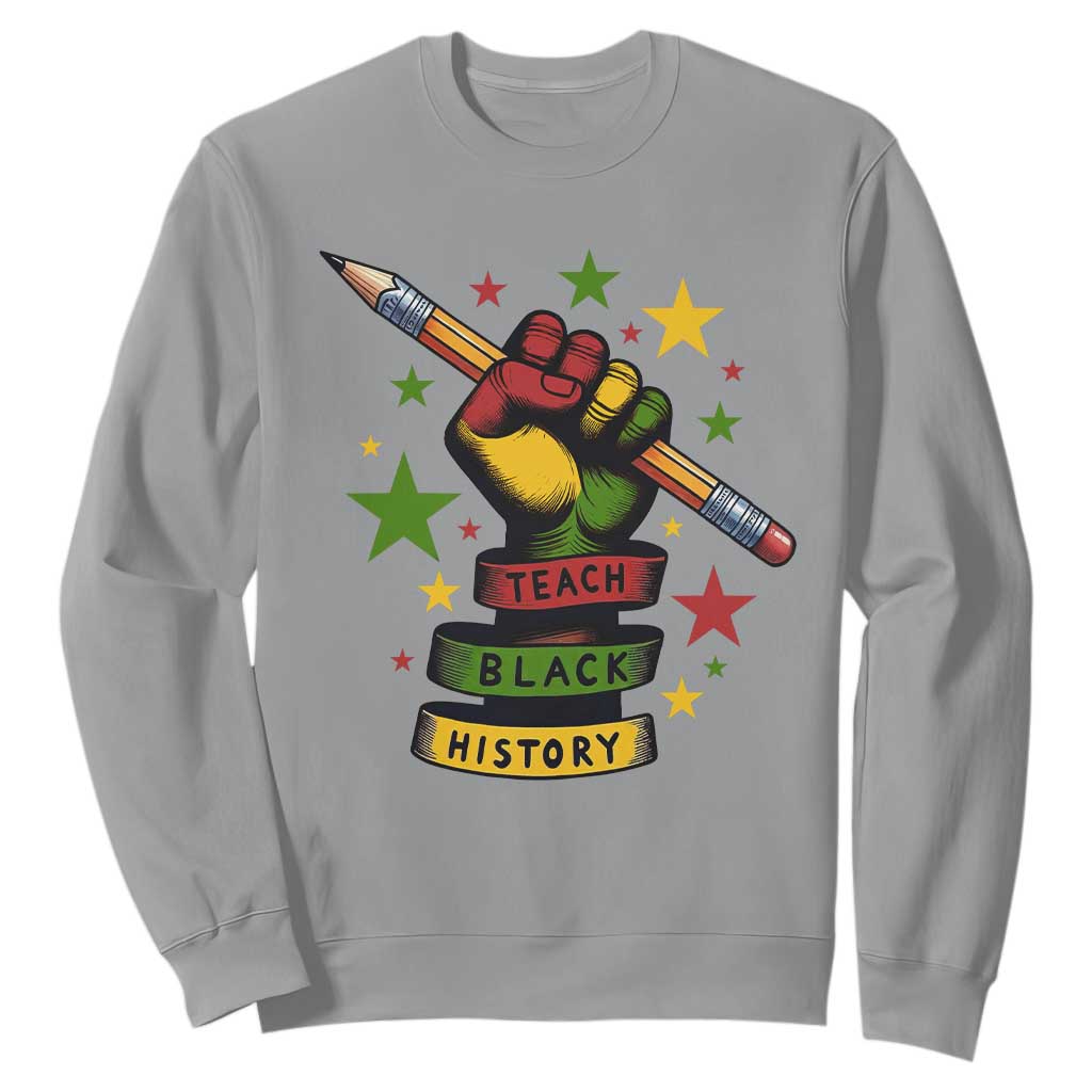 Teach Black History Education Pride Sweatshirt Black History Month TS12 Sport Gray Print Your Wear