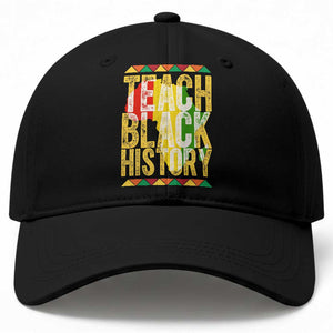 Teach Black History Baseball Cap Black History Month Gift For Teachers TS12 Print Your Wear