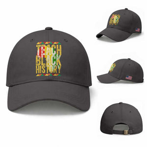 Teach Black History Baseball Cap Black History Month Gift For Teachers TS12 Baseball Cap Universal Fit Dark Gray Print Your Wear