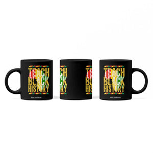 Teach Black History Coffee Mug Black History Month Gift For Teachers TS12 Print Your Wear