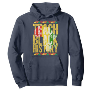 Teach Black History Hoodie Black History Month Gift For Teachers TS12 Navy Print Your Wear