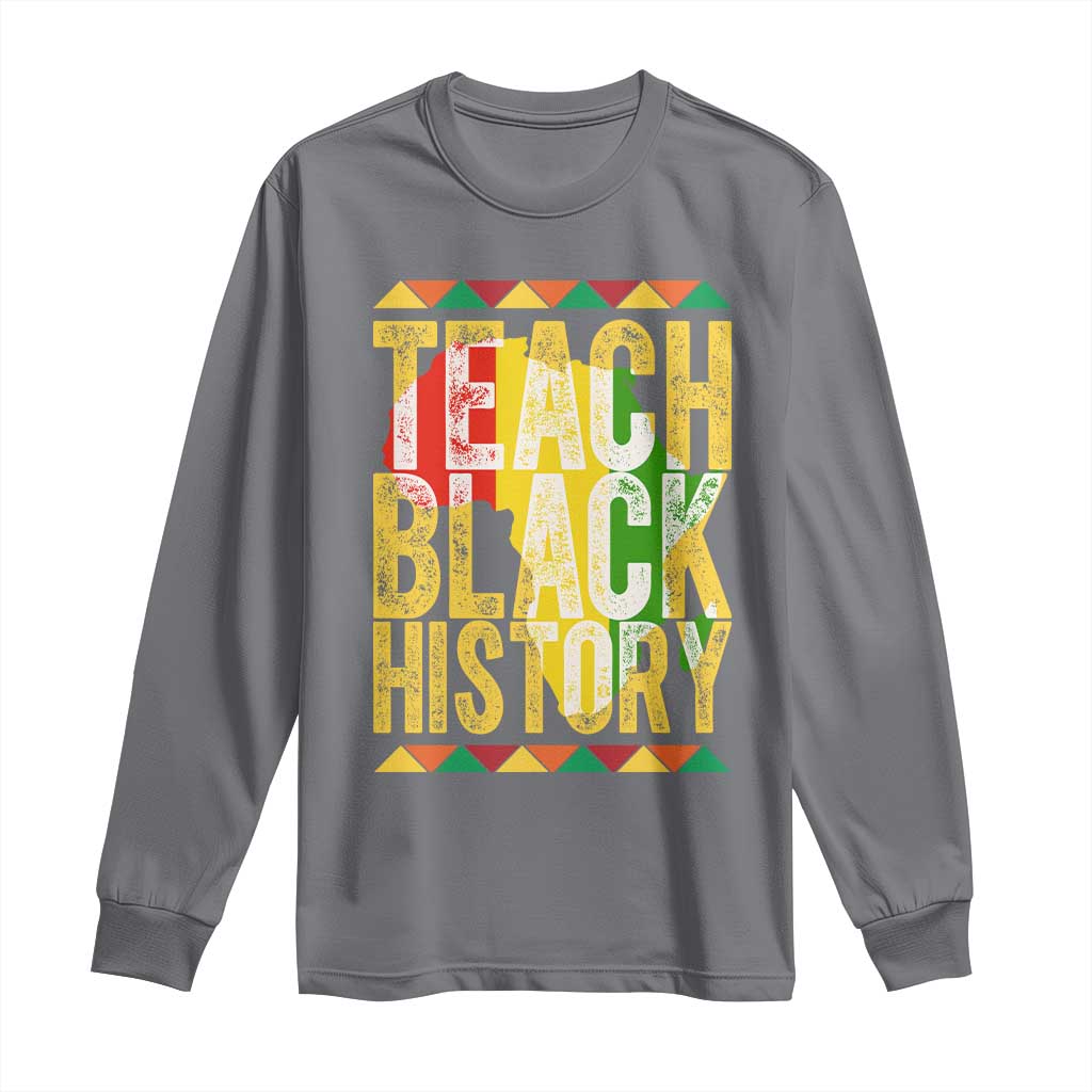 Teach Black History Long Sleeve Shirt Black History Month Gift For Teachers TS12 Charcoal Print Your Wear