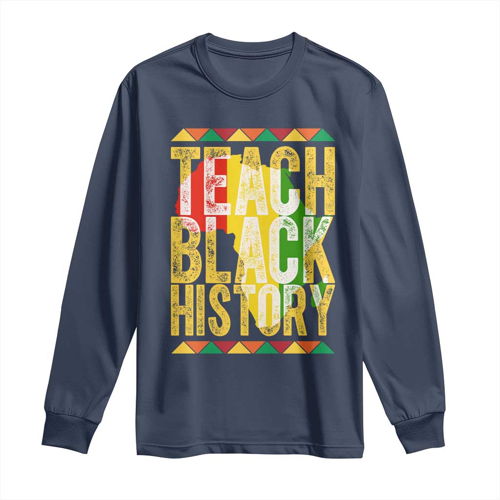 Teach Black History Long Sleeve Shirt Black History Month Gift For Teachers TS12 Navy Print Your Wear