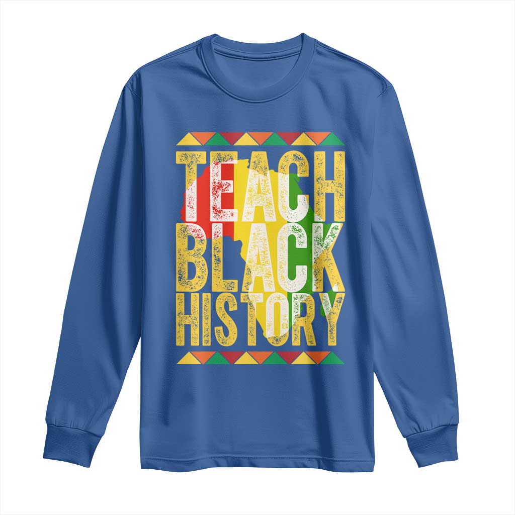 Teach Black History Long Sleeve Shirt Black History Month Gift For Teachers TS12 Royal Blue Print Your Wear