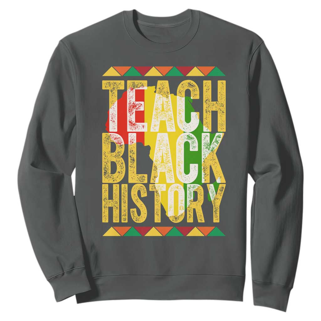 Teach Black History Sweatshirt Black History Month Gift For Teachers TS12 Dark Heather Print Your Wear