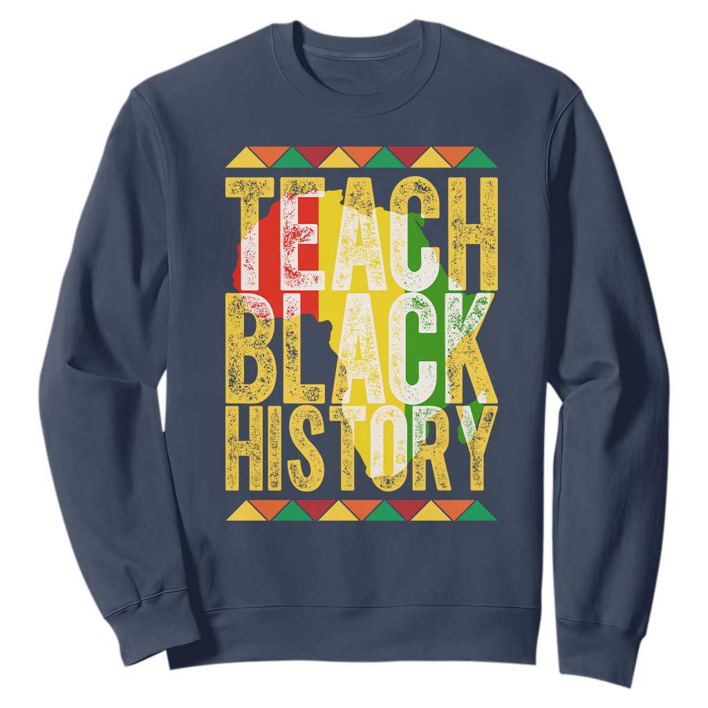 Teach Black History Sweatshirt Black History Month Gift For Teachers TS12 Navy Print Your Wear