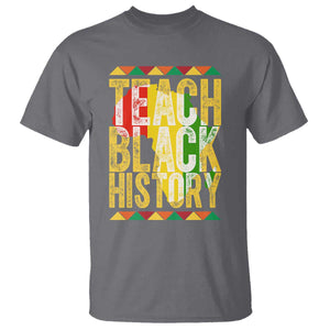 Teach Black History T Shirt Black History Month Gift For Teachers TS12 Charcoal Print Your Wear