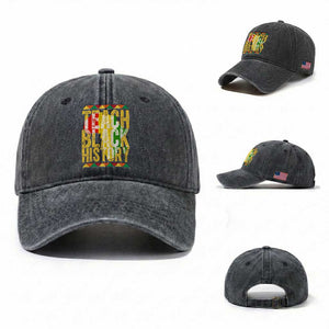 Teach Black History Washed Cotton Baseball Cap Black History Month Gift For Teachers TS12 Washed Cap Universal Fit Dark Gray Print Your Wear