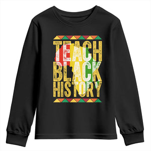 Teach Black History Youth Sweatshirt Black History Month Gift For Teachers TS12 Black Print Your Wear