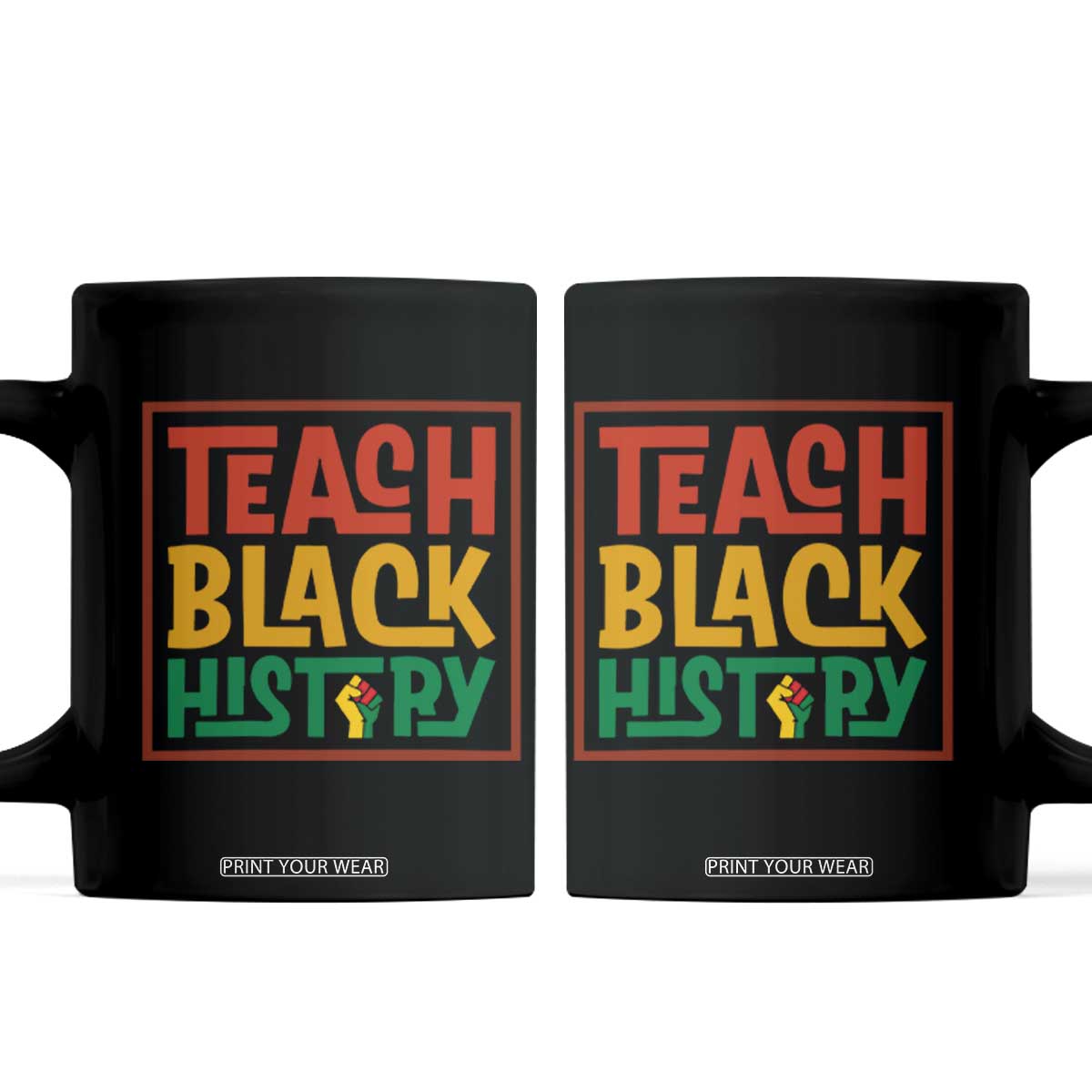 Black History Month Gift Coffee Mug Teach Black History Empowerment TS12 Black Print Your Wear