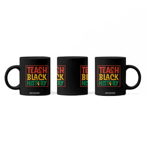 Black History Month Gift Coffee Mug Teach Black History Empowerment TS12 Print Your Wear