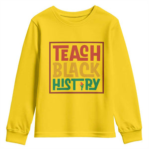 Black History Month Gift Youth Sweatshirt Teach Black History Empowerment TS12 Daisy Print Your Wear