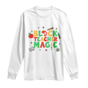 Inspirational Black Teacher Magic Long Sleeve Shirt African American History Month TS12 White Print Your Wear
