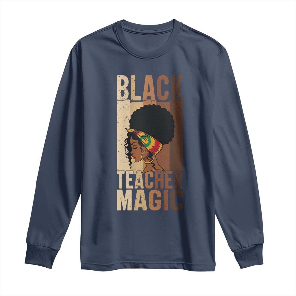 Black Teacher Magic Long Sleeve Shirt African American Pride Teacher Life TS12 Navy Print Your Wear