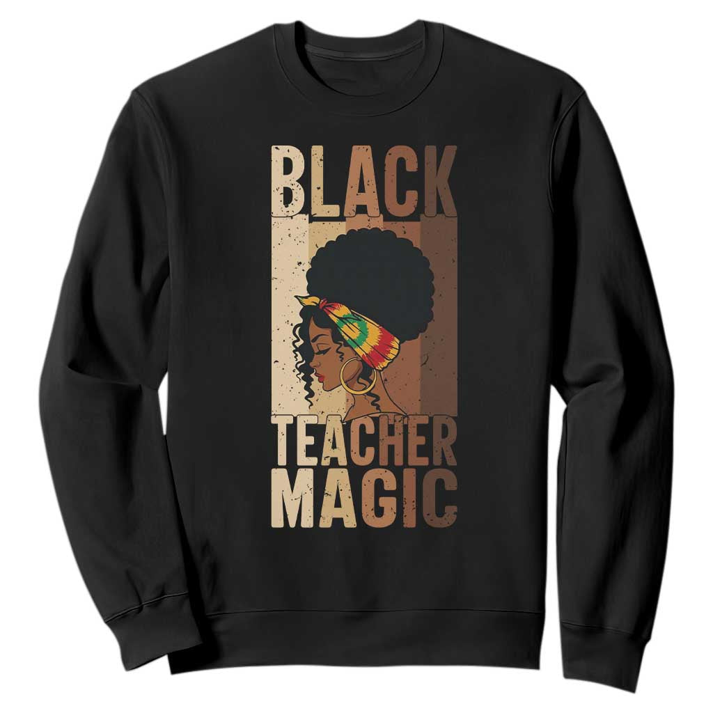 Black Teacher Magic Sweatshirt African American Pride Teacher Life TS12 Black Print Your Wear