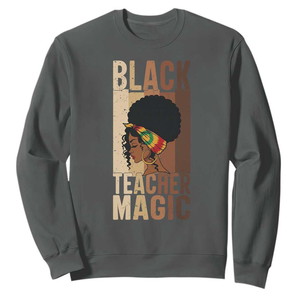 Black Teacher Magic Sweatshirt African American Pride Teacher Life TS12 Dark Heather Print Your Wear