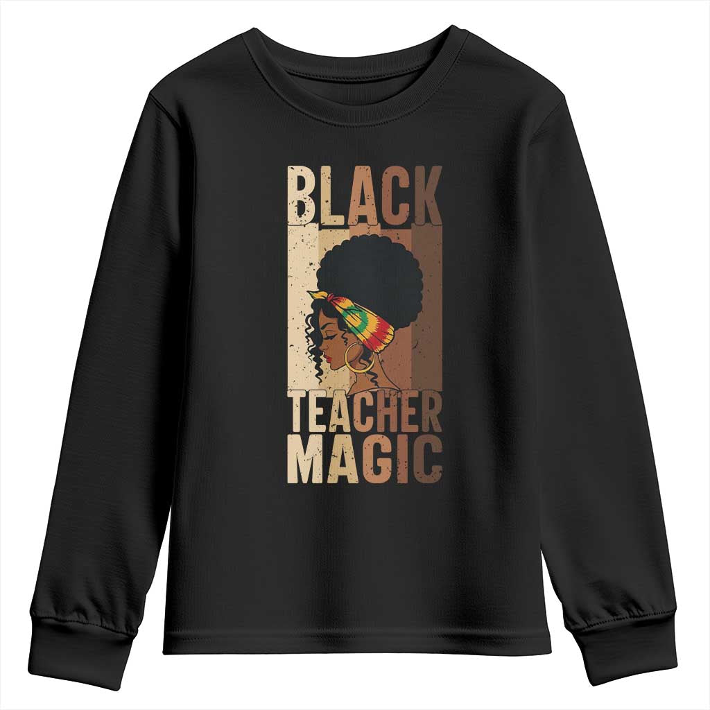 Black Teacher Magic Youth Sweatshirt African American Pride Teacher Life TS12 Black Print Your Wear