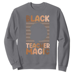 Black Teacher Magic Sweatshirt Empowering African American Pride Teacher Gift TS12 Charcoal Print Your Wear