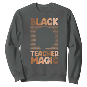 Black Teacher Magic Sweatshirt Empowering African American Pride Teacher Gift TS12 Dark Heather Print Your Wear