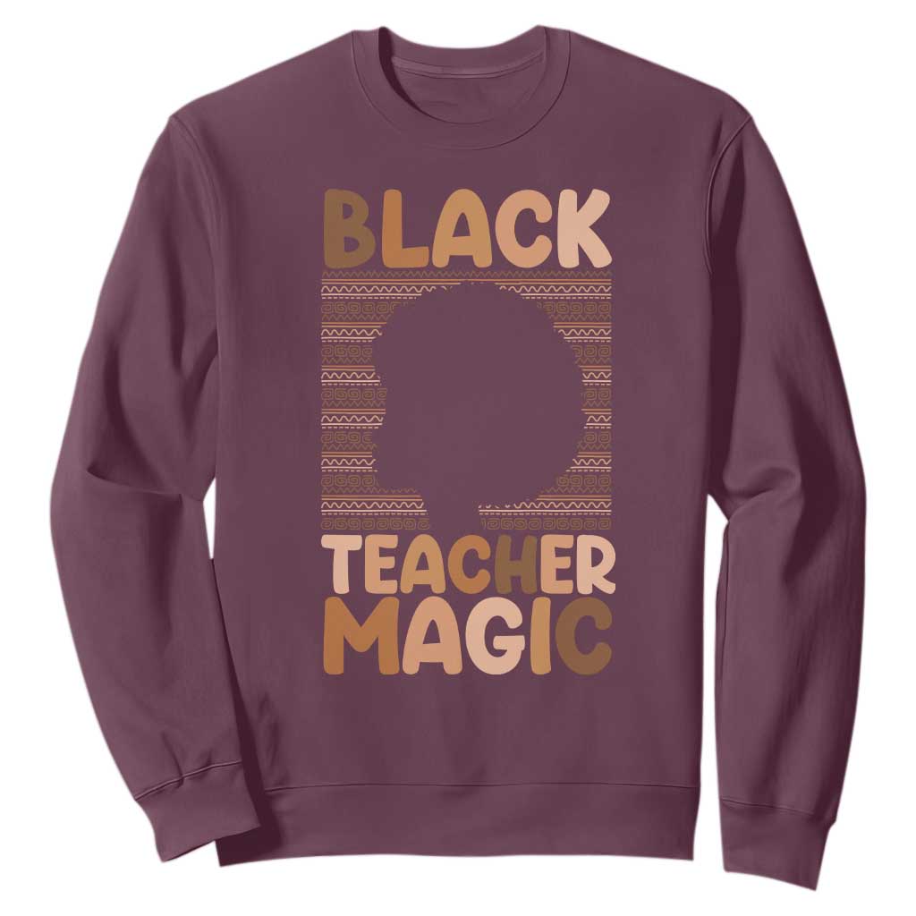 Black Teacher Magic Sweatshirt Empowering African American Pride Teacher Gift TS12 Maroon Print Your Wear