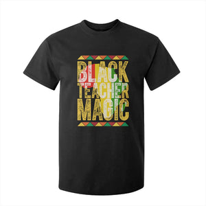 Black History Month Gift T Shirt For Kid Black Teacher Magic TS12 Black Print Your Wear