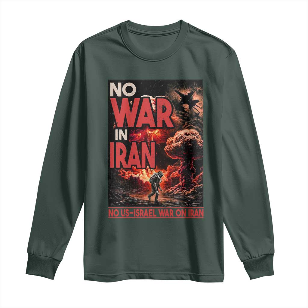 No US Israel War On Iran Long Sleeve Shirt Peace Not War TS12 Dark Forest Green Print Your Wear