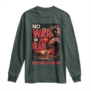 No US Israel War On Iran Long Sleeve Shirt Peace Not War TS12 Dark Forest Green Print Your Wear