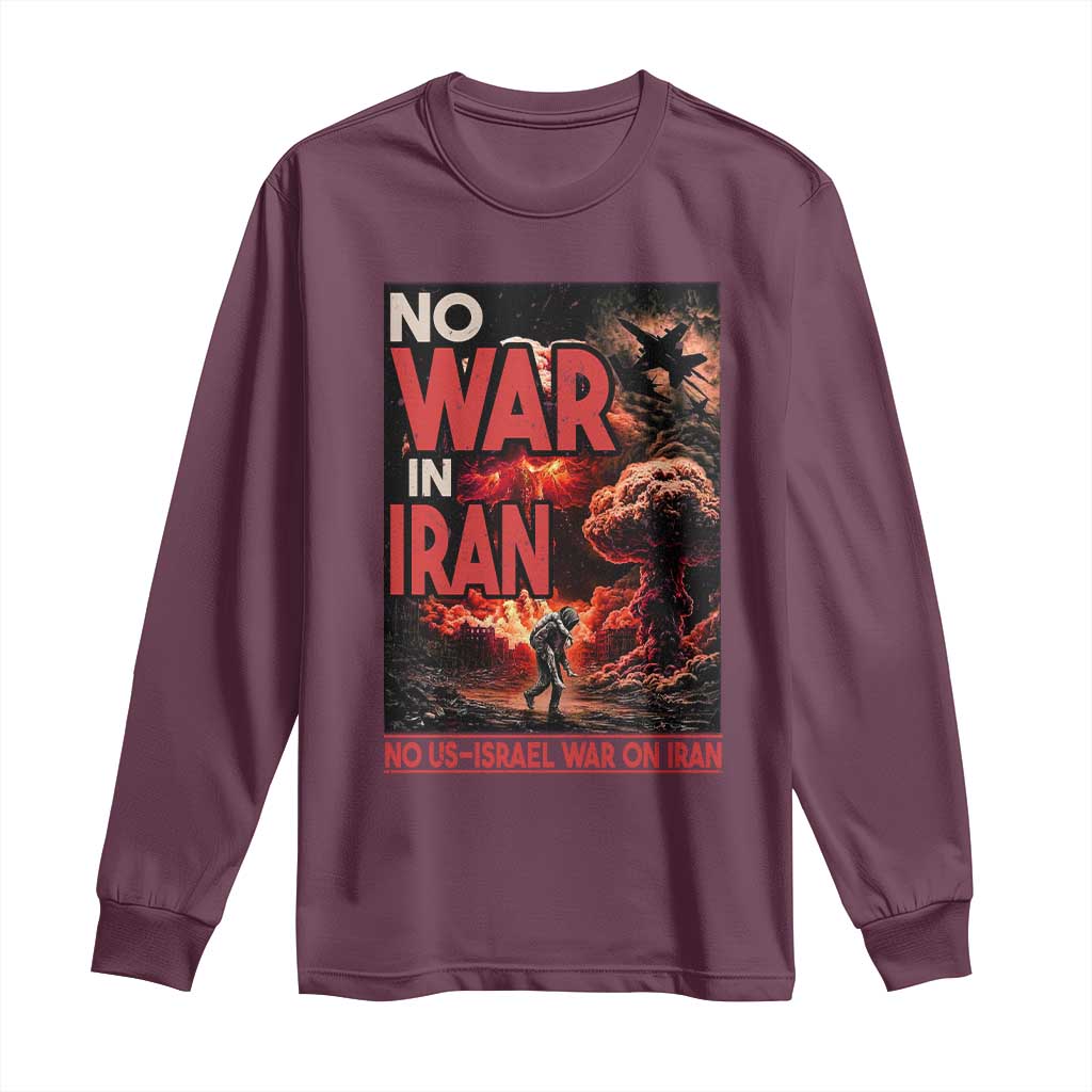 No US Israel War On Iran Long Sleeve Shirt Peace Not War TS12 Maroon Print Your Wear