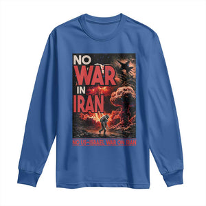 No US Israel War On Iran Long Sleeve Shirt Peace Not War TS12 Royal Blue Print Your Wear