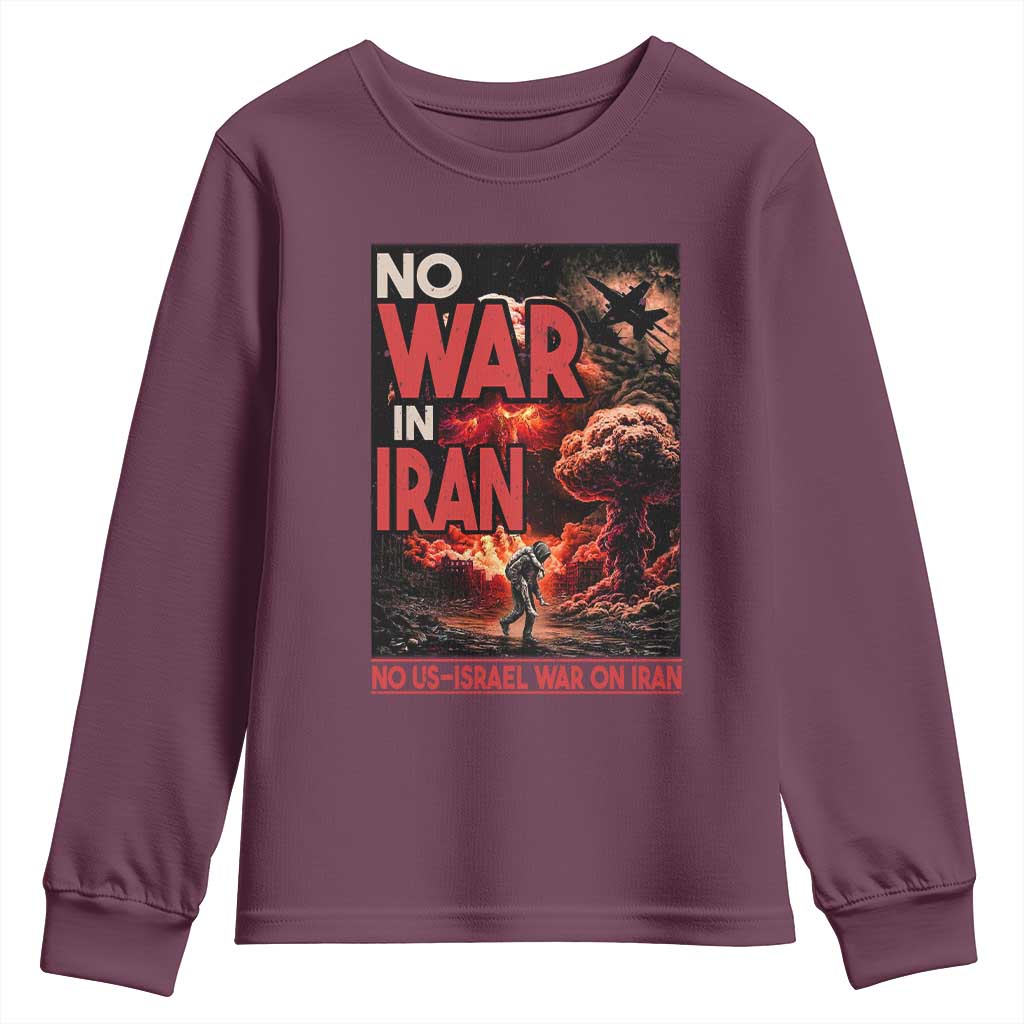 No US Israel War On Iran Youth Sweatshirt Peace Not War TS12 Maroon Print Your Wear