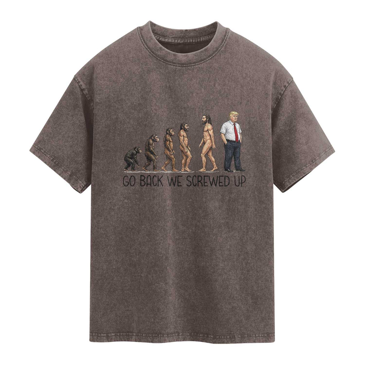 Go Back We Screwed Up Washed Cotton T-Shirt Funny Anti Authoritarian