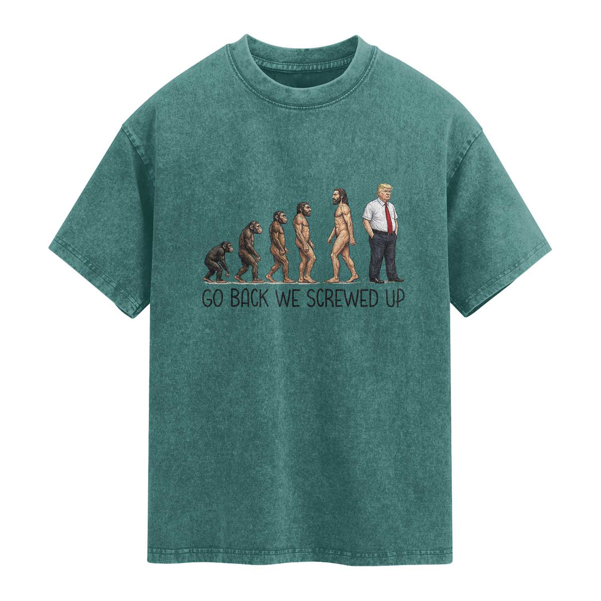 Go Back We Screwed Up Washed Cotton T-Shirt Funny Anti Authoritarian