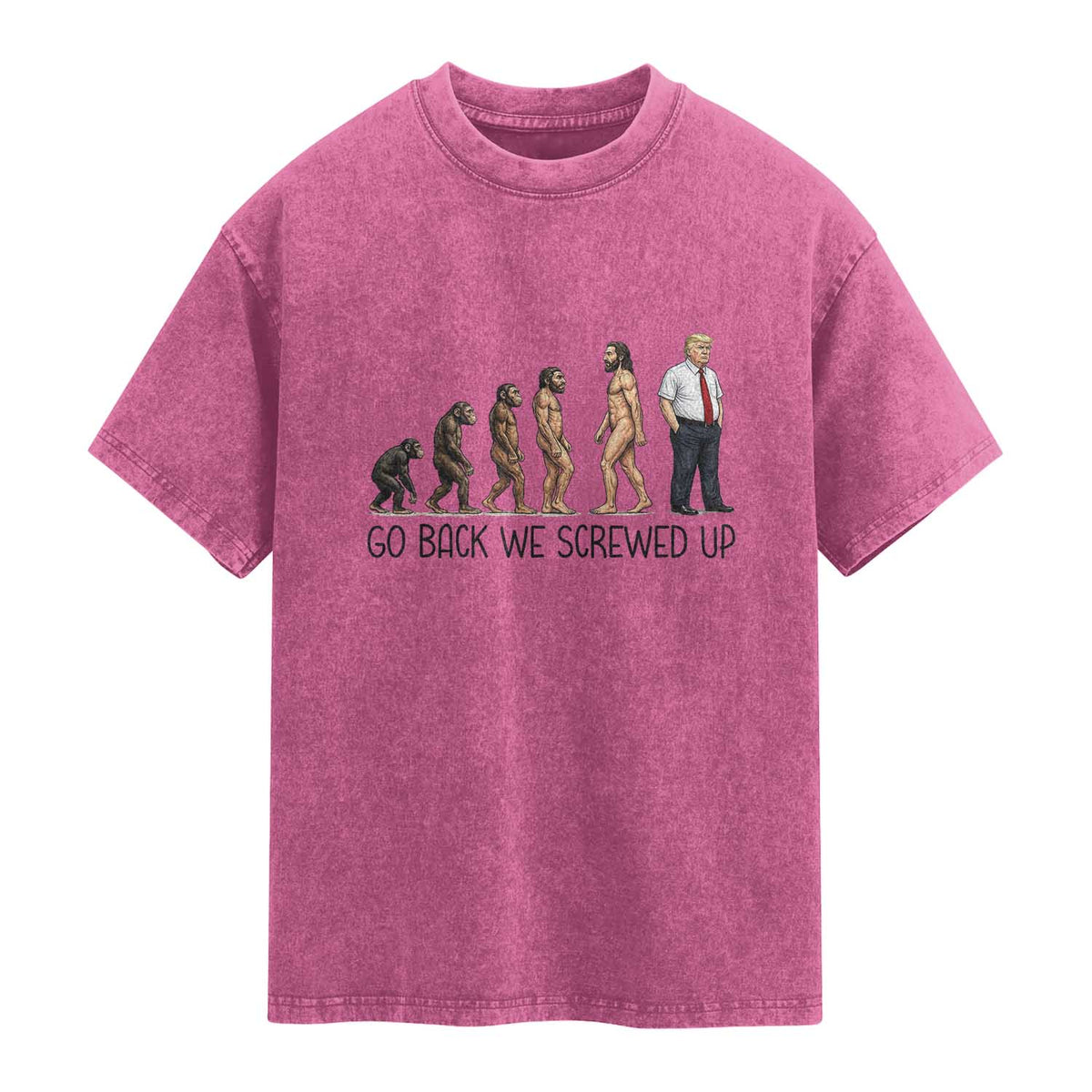 Go Back We Screwed Up Washed Cotton T-Shirt Funny Anti Authoritarian