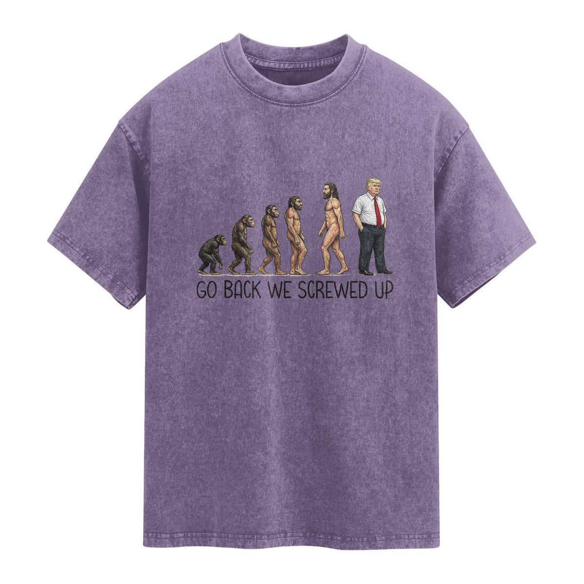 Go Back We Screwed Up Washed Cotton T-Shirt Funny Anti Authoritarian