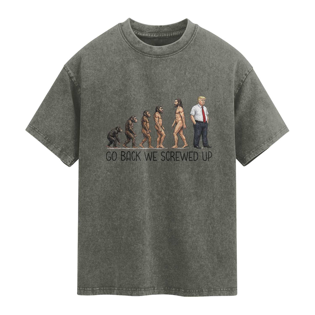 Go Back We Screwed Up Washed Cotton T-Shirt Funny Anti Authoritarian