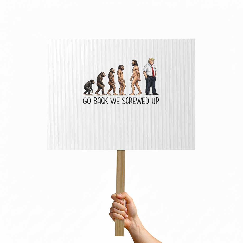 Go Back We Screwed Up Protest Sign Funny Anti Authoritarian TS12 Horizontal 18