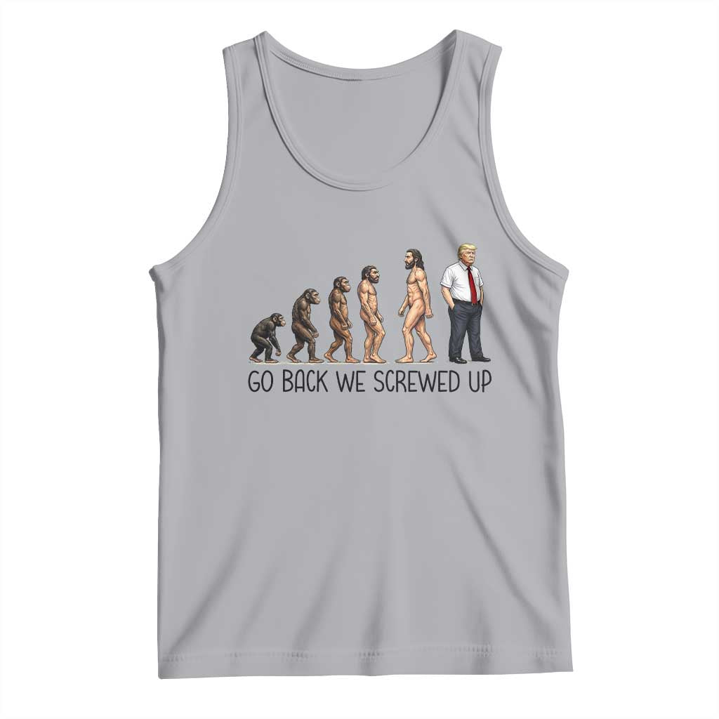 Go Back We Screwed Up Tank Top Funny Anti Authoritarian TS12 Athletic Heather Print Your Wear