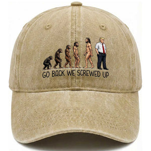 Go Back We Screwed Up Washed Cotton Baseball Cap Funny Anti Authoritarian TS12 Washed Cap Universal Fit Khaki Print Your Wear