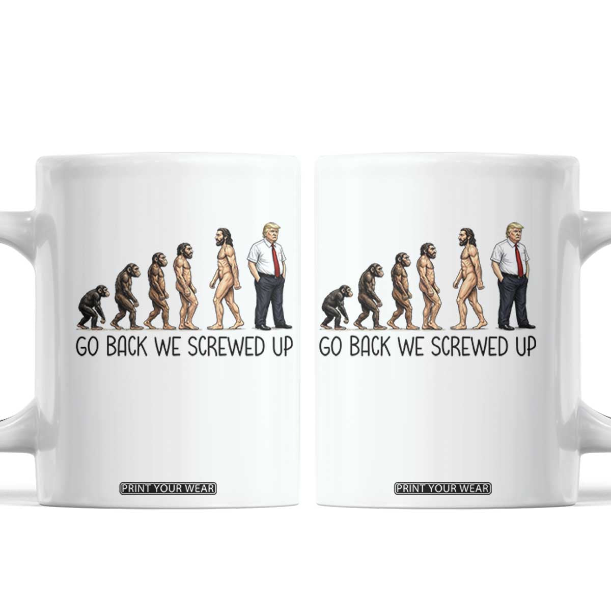 Go Back We Screwed Up Coffee Mug Funny Anti Authoritarian TS12 White Print Your Wear