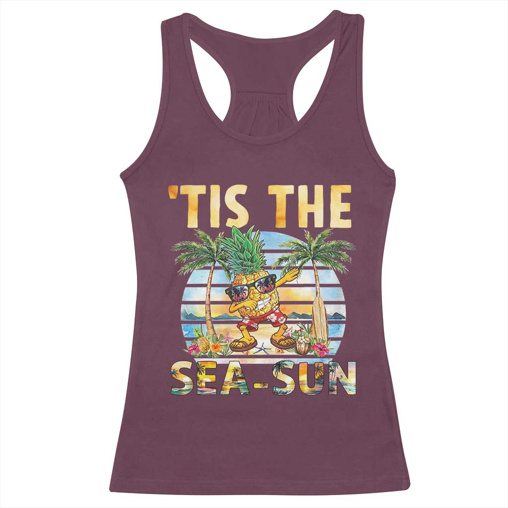 Tis The Sea Sun Racerback Tank Top Dabbing Pineapple Summer Vacation Gift TS12 Maroon Print Your Wear