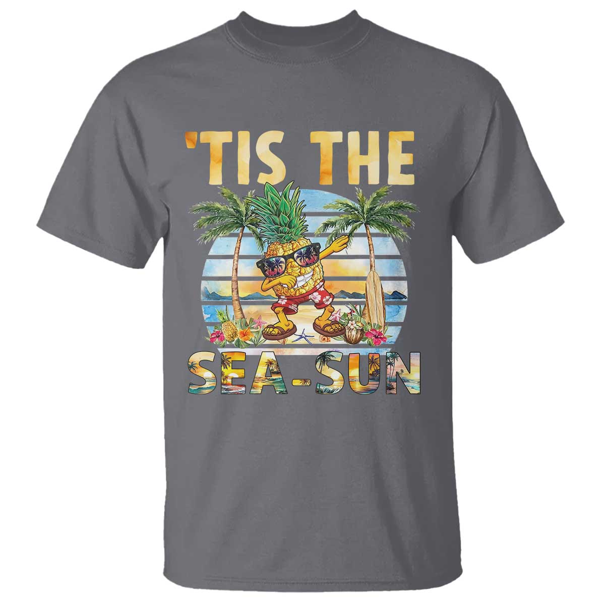 Tis The Sea Sun T Shirt Dabbing Pineapple Summer Vacation Gift TS12 Charcoal Print Your Wear
