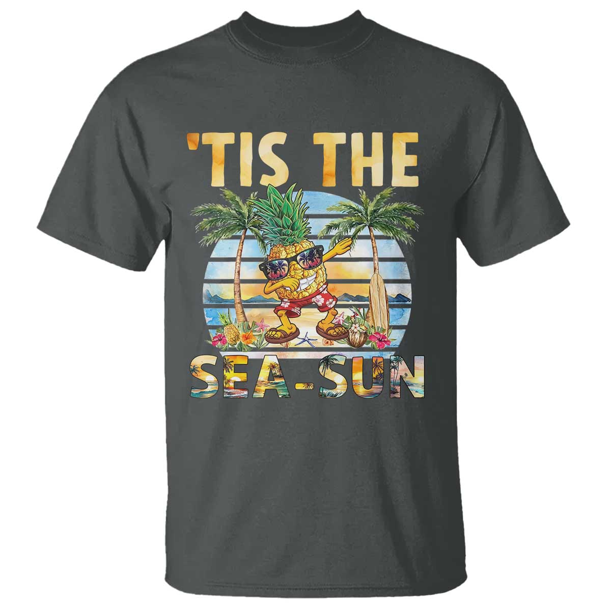Tis The Sea Sun T Shirt Dabbing Pineapple Summer Vacation Gift TS12 Dark Heather Print Your Wear