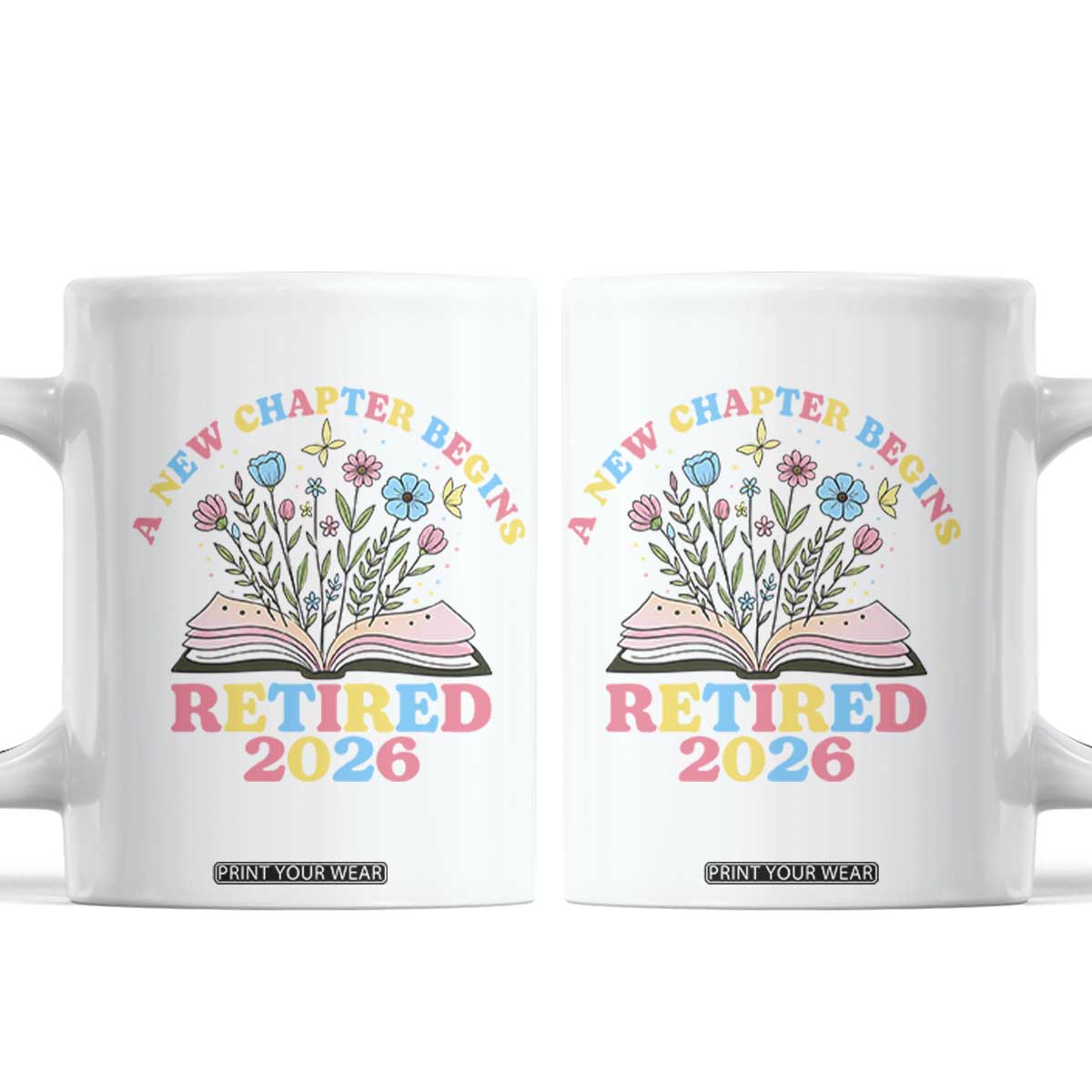 Women Retirement Life Coffee Mug Retired 2026 A New Chapter Begins Floral Book TS12 White Print Your Wear